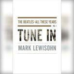 Tune In, Mark Lewisohn