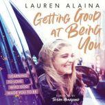 Getting Good at Being You, Lauren Alaina