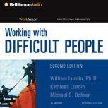 Working with Difficult People, William Lundin, Ph.D.