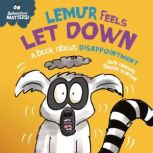 Lemur Feels Let Down  A book about d..., Sue Graves