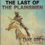 The Last of The Plainsmen, Zane Grey