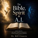 The Bible, Spirit A.I., bill.ciancio