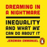 Dreaming in a Nightmare, Jeremiah Emmanuel