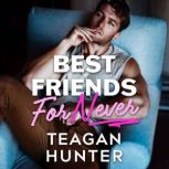 Best Friends for Never, Teagan Hunter