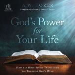 Gods Power for Your Life, A.W. Tozer