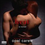 Heat, Opal Carew