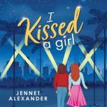 I Kissed a Girl, Jennet Alexander