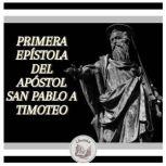 Primera Epistola Del Apostol San Pabl..., LIBROTEKA
