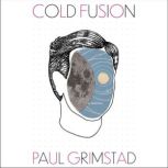 Cold Fusion, Paul Grimstad
