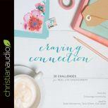 Craving Connection 30 Challenges for Real Life Engagement, Tavia Gilbert