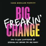 Big Freakin Change, Cara Moeller Poppitt