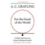 For the Good of the World, A. C. Grayling