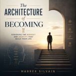 The Architecture of Becoming, Marrex Silvain