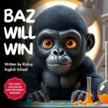 Baz Will Win, Kicksy English School