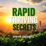 Rapid Thriving Secrets, Dorian Cresswell