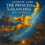 The Princess on the Glass Hill, Andrew Lang