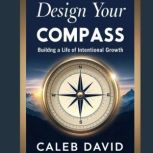 Design Your Compass, Caleb David