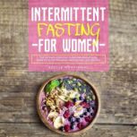 Intermittent Fasting for Women, Adelle Montignac
