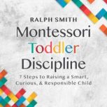 Montessori Toddler Discipline, Ralph Smith