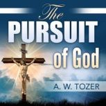 The Pursuit of God, A. W. Tozer