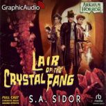 Lair of the Crystal Fang Dramatized ..., S.A. Sidor