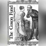 The Coxon Fund, Henry James