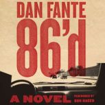 86d, Dan Fante