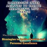 Harnessing Inner Abilities to Create ..., Malcolm Hastings