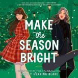 Make the Season Bright, Ashley Herring Blake