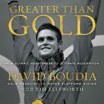 Greater Than Gold, David Boudia