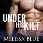Under His Kilt, Melissa Blue