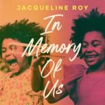 In Memory of Us, Jacqueline Roy