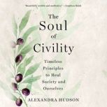 The Soul of Civility, Alexandra Hudson