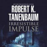 Irresistible Impulse, Robert K. Tanenbaum