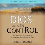 Dios esta en Control, Jorge Lozano