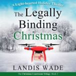 The Legally Binding Christmas A Courtroom Adventure, Landis Wade
