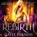 Rebirth (Rogues Shifter Series Book 1), Gayle Parness