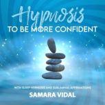 Hypnosis to be more confident, Samara Vidal