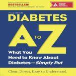 Diabetes A to Z What You Need to Know about Diabetes—Simply Put, American Diabetes Association