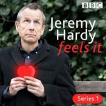 Jeremy Hardy Feels It, Jeremy Hardy