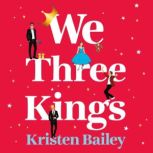 We Three Kings, Kristen Bailey