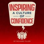 Inspiring a Culture of Confidence, Richard Tiller