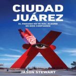Ciudad Juarez, Jason Stewart
