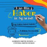 Handling Haber in Spanish, Gordon Smith Duran