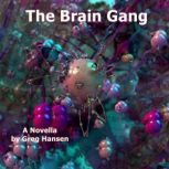 The Brain Gang, Greg Hansen