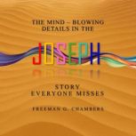 The MindBlowing Details In The Josep..., Freeman G. Chambers