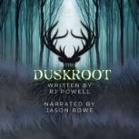 The Duskroot, RJ Powell