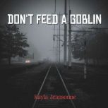 Dont Feed a Goblin, Kayla Jeansonne