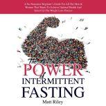 The Power Of Intermittent Fasting, Matt Riley