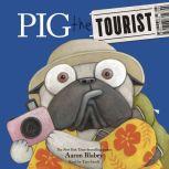 Pig the Tourist, Aaron Blabey